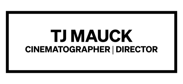TJ Mauck — Cinematographer | Director